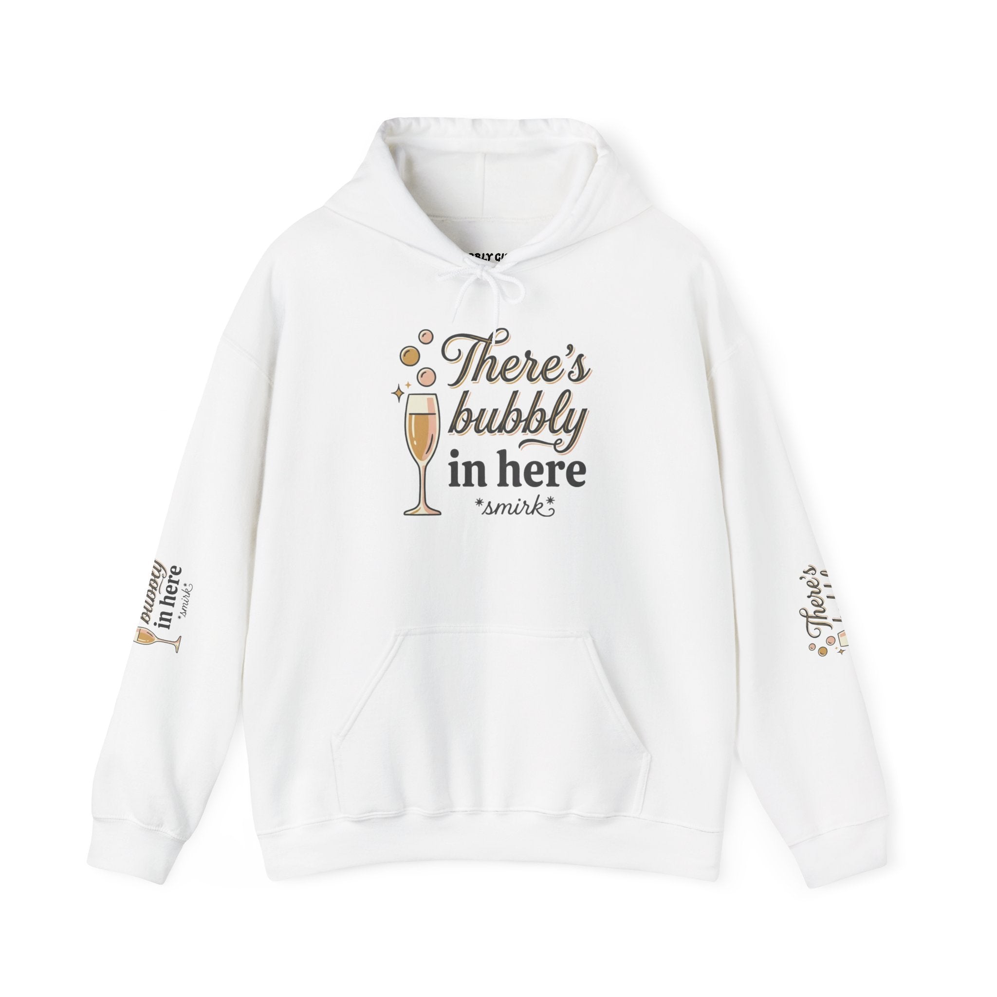 There's Bubbly In Here Hoodie - Champagne Glass Graphic Hooded Sweatshirt