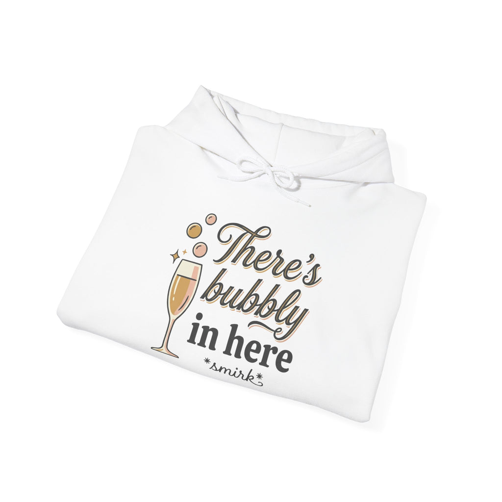 There's Bubbly In Here Hoodie - Champagne Glass Graphic Hooded Sweatshirt