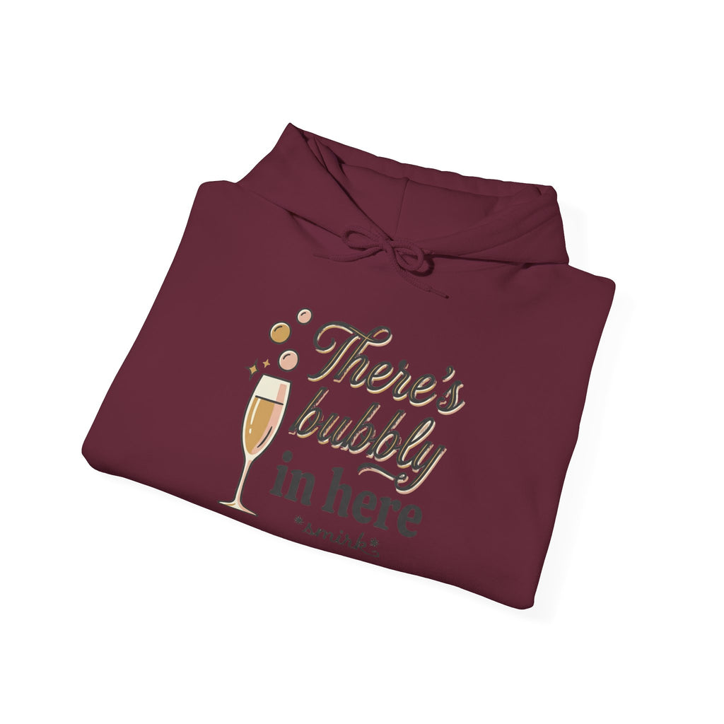 There's Bubbly In Here Hoodie - Champagne Glass Graphic Hooded Sweatshirt